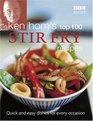 Ken Hom's Top 100 Stir-Fry Recipes: Quick and Easy Dishes for Every Occasion (BBC Books' Quick  Easy Cookery)