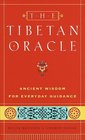 The Tibetan Oracle  Ancient Wisdom for Everyday Guidance