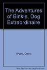 The Adventures Of Binkie Dog Extraordinaire