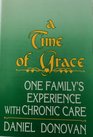 A Time of Grace One Family's Experience with Chronic Care