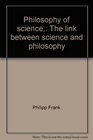 Philosophy of science The link between science and philosophy