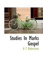 Studies In Marks Gospel