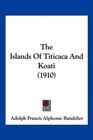 The Islands Of Titicaca And Koati