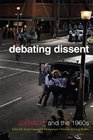 Debating Dissent Canada and the Sixties Debating Dissent