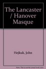 Lancaster Hanover Masque