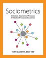 Sociometrics Embodied Experiential Processes for Relational Trauma Repair