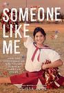 Someone Like Me How One Undocumented Girl Fought for Her American Dream