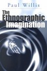 The Ethnographic Imagination