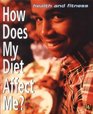 How Does My Diet Affect Me