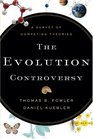 The Evolution Controversy: A Survey of Competing Theories