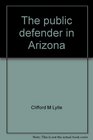 The public defender in Arizona A case study of State policymaking