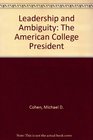 Leadership and Ambiguity The American College President