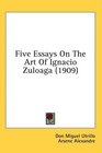Five Essays On The Art Of Ignacio Zuloaga