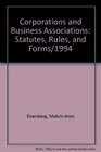 Corporations and Business Associations Statutes Rules and Forms/1994