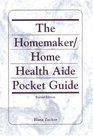 Homemaker / Home Health Aide Pocket Guide The