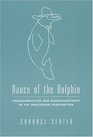 Dance of the Dolphin  Transformation and Disenchantment in the Amazonian Imagination