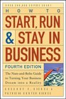 How to Start Run and Stay in Business  The NutsandBolts Guide to Turning Your Business Dream Into a Reality