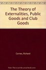 The Theory of Externalities Public Goods and Club Goods