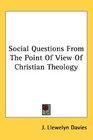 Social Questions From The Point Of View Of Christian Theology