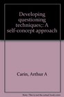 Developing questioning techniques A selfconcept approach