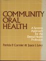 Community Oral Health A Systems Approach for the Dental Health Profession