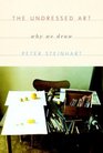 The Undressed Art  Why We Draw