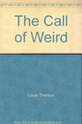 The Call of Weird