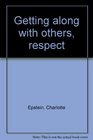 Getting along with others respect