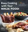 Easy Cooking with Your Ninja® Foodi: 75 Recipes for Incredible One-Pot Meals in Half the Time