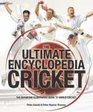 The Ultimate Encyclopedia of Cricket