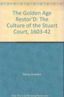 The Golden Age Restor'D The Culture of the Stuart Court 160342