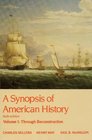 A Synopsis of American History Vol 1 Through Reconstruction Sixth Edition