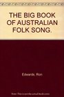THE BIG BOOK OF AUSTRALIAN FOLK SONG