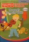 Howard's Screetchy Violin Book 10 Third Grade Fisherprice