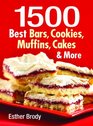1500 Best Bars Cookies Muffins Cakes and More