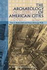 The Archaeology of American Cities