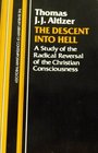 The descent into hell A study of the radical reversal of the Christian consciousness