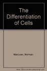 The Differentiation of Cells