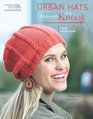 Urban Hats Made with the Knook (Leisure Arts #5781) (Leissure Arts)