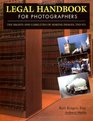 Legal Handbook for Photographers The Rights and Liabilities of Making Images