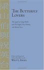 The Butterfly Lovers The Legend of Liang Shanbo and Zhu Yingtai Four Versions With Related Texts