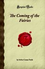 The Coming of the Fairies: (Forgotten Books)