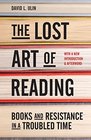 The Lost Art of Reading Books and Resistance in a Troubled Time