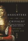 Daughters of Chivalry The Forgotten Children of King Edward Longshanks