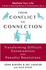 From Conflict to Connection Transforming Difficult Conversations into Peaceful Resolutions