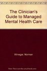 Clinician's Guide to Managed Mental Health Care