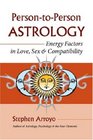 PersontoPerson Astrology Energy Factors in Love Sex and Compatability