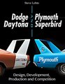 Dodge Daytona and Plymouth Superbird Design Development Production and Competition