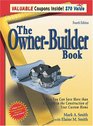 The OwnerBuilder Book How You Can Save More Than 100000 in the Construction of Your Custom Home 4th Edition
