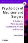 Psychology of Medicine and Surgery  A Guide for Psychologists Counsellors Nurses and Doctors